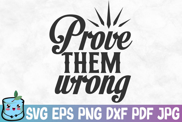 Prove Them Wrong SVG MintyMarshmallows 