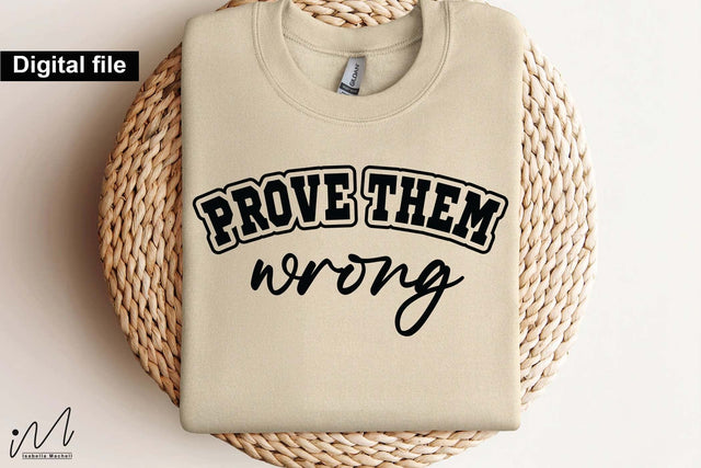 Prove Them Wrong SVG, Motivational Quote, Inspirational Design, Digital Download Prove Them Wrong SVG File, Empowering Quote, Cricut Cut File, Printable Craft Design SVG Isabella Machell 