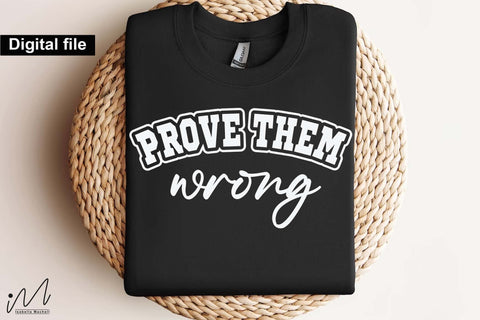 Prove Them Wrong SVG, Motivational Quote, Inspirational Design, Digital Download Prove Them Wrong SVG File, Empowering Quote, Cricut Cut File, Printable Craft Design SVG Isabella Machell 