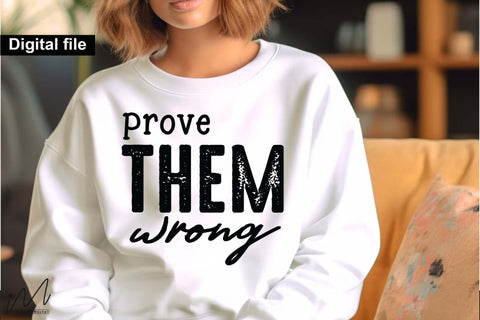 Prove Them Wrong SVG, Motivational Quote, Inspirational Design, Digital Download SVG Isabella Machell 