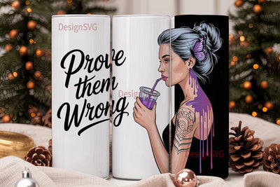 Prove Them Wrong Tumbler Wrap Sublimation DesignSVG 