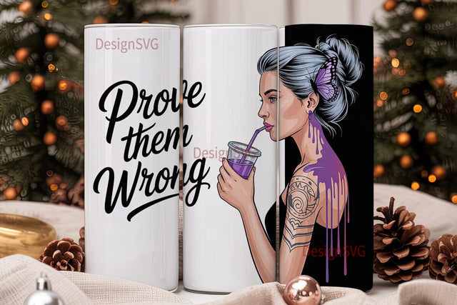 Prove Them Wrong Tumbler Wrap Sublimation DesignSVG 