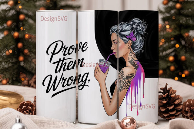 Prove Them Wrong Tumbler Wrap Sublimation DesignSVG 