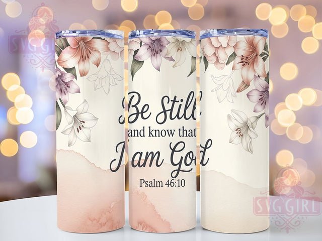 Psalm 4610 Christian Faith Tumbler, Christian Tumbler, Bible Verse Tumbler, Faith Tumbler, Religious Sublimation, Inspirational Tumbler, 20oz Wrap Design Sublimation SvggirlplusArt 