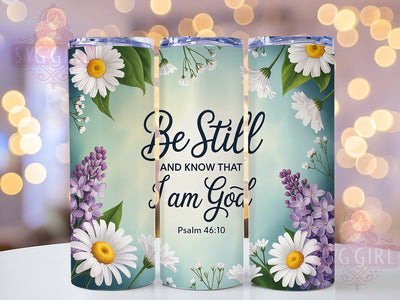 Psalm 4610 Floral Art 20oz Tumbler, Psalm 4610 Cup Wrap, Daisy Floral Faith Design, Sublimation Tumbler Wrap, 20Oz Tumbler Design, Artistic Scripture Cup, Seamless Christian Floral Wrap Sublimation SvggirlplusArt 