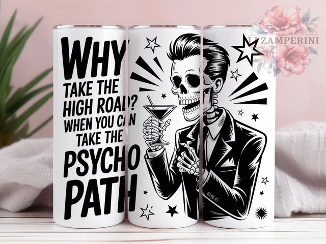 Psycho Path Quote 20oz Tumbler, Psycho Path Quote, High Road Saying, Humorous Sublimation PNG, Sassy Quote Wrap, Dark Humor Design, 20oz Tumbler Wrap, Sublimation Design PNG, Funny Gift Sublimation Li Zamperini 