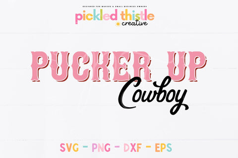 Pucker Up Cowboy SVG Pickled Thistle Creative 