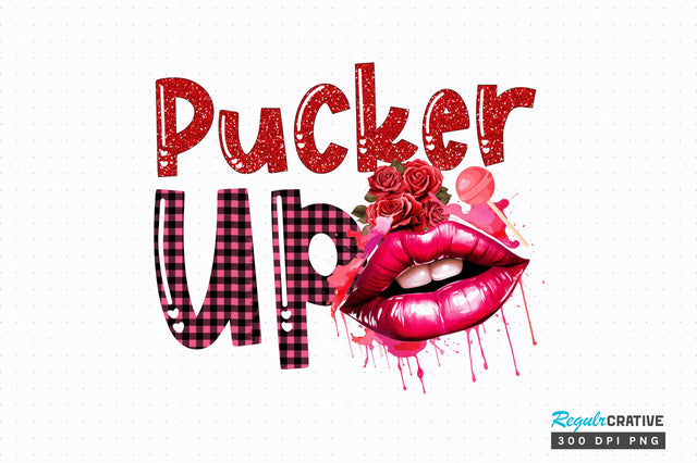 Pucker up PNG Design Sublimation Regulrcrative 