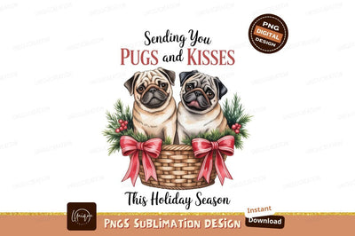 Pugs Kisses Holiday Season dogs basket Sublimation Designangry 