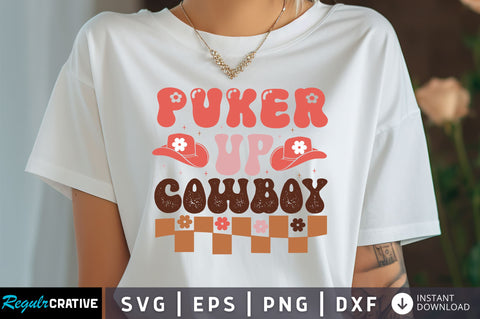 Puker up cowbody Svg Design SVG Regulrcrative 