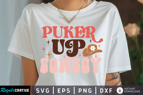 Puker up cowbody Svg Design SVG Regulrcrative 