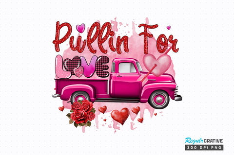 Pullin for love PNG Design Sublimation Regulrcrative 