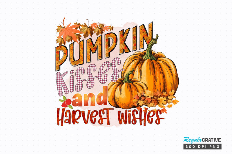 Pumpkin kisses and harvest Sublimation Design Sublimation Regulrcrative 