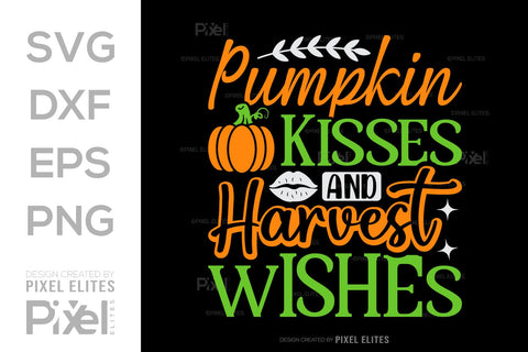 Pumpkin Kisses And Harvest Wishes SVG Thanksgiving Bundle Happy Autumn Hello Fall Thanksgiving Quote PET 00945 SVG ETC Craft 