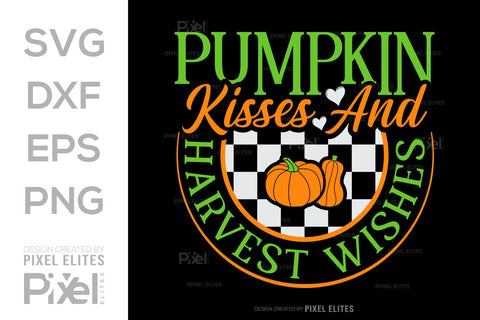 Pumpkin Kisses And Harvest Wishes SVG Thanksgiving Bundle Happy Autumn Hello Fall Thanksgiving Quote PET 00945 SVG ETC Craft 
