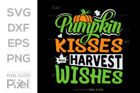 Pumpkin Kisses And Harvest Wishes SVG Thanksgiving Bundle Happy Autumn Hello Fall Thanksgiving Quote PET 00945 SVG ETC Craft 