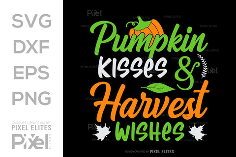 Pumpkin Kisses And Harvest Wishes SVG Thanksgiving Bundle Happy Autumn Hello Fall Thanksgiving Quote PET 00945 SVG ETC Craft 