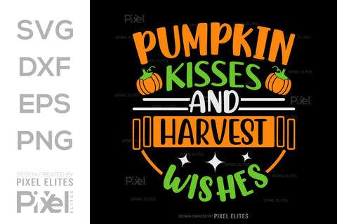 Pumpkin Kisses And Harvest Wishes SVG Thanksgiving Bundle Happy Autumn Hello Fall Thanksgiving Quote PET 00945 SVG ETC Craft 