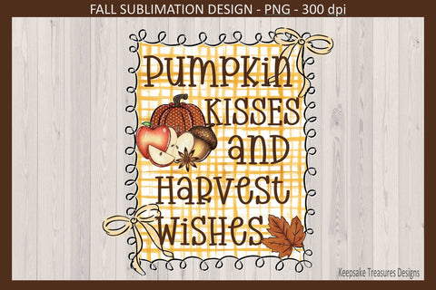 Pumpkin Kisses & Harvest Wishes, Autumn Sublimation Png Design, Digital Download Sublimation Keepsake Treasures Designs LLC. 