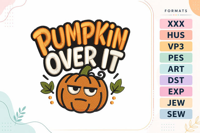 Pumpkin Over It Sarcastic Fall Quote Embroidery Embroidery/Applique DESIGNS sg embroidery 