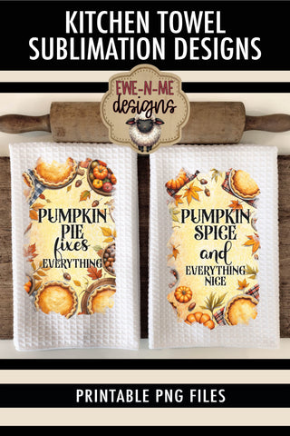 Pumpkin Pie & Pumpkin Spice - Fall Kitchen Towel Sublimation PNGs Sublimation Ewe-N-Me Designs 