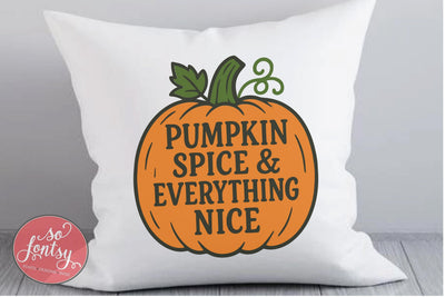 Pumpkin Spice and Everything Nice SVG Cut File for Cricut & Silhouette | Fall Autumn | VIP Extended Use License SVG So Fontsy VIP Design Shop