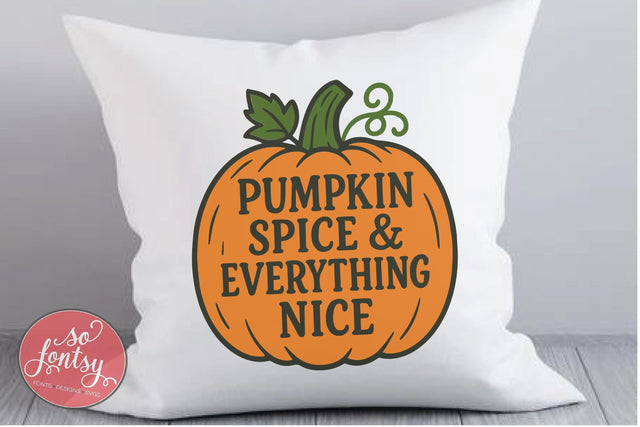 Pumpkin Spice and Everything Nice SVG Cut File for Cricut & Silhouette | Fall Autumn SVG So Fontsy VIP Design Shop 