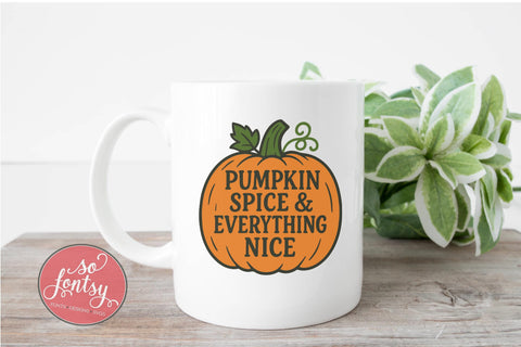 Pumpkin Spice and Everything Nice SVG Cut File for Cricut & Silhouette | Fall Autumn SVG So Fontsy VIP Design Shop 