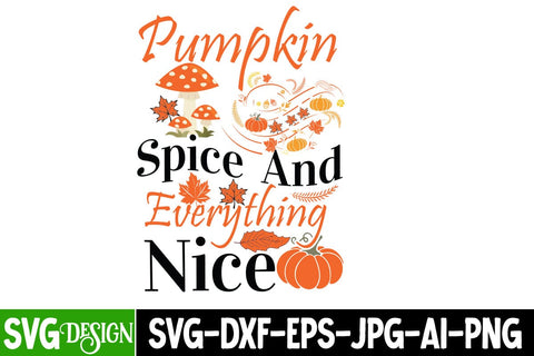 Pumpkin Spice And Everything Nice SVG Cut File, Pumpkin Spice And Everything Nice SUblimation PNG, Fall Farmhouse SVG Cut File , Fall Farmhouse SVG Quotes , Fall SVG Cut File, Autumn SVG Cut File SVG BlackCatsMedia 