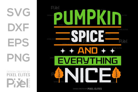 Pumpkin Spice And Everything Nice SVG Thanksgiving Bundle Happy Autumn Hello Fall Thanksgiving Quote PET 00946 SVG ETC Craft 