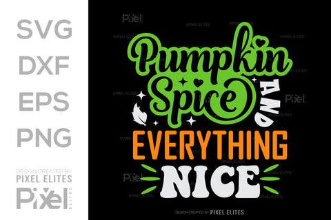 Pumpkin Spice And Everything Nice SVG Thanksgiving Bundle Happy Autumn Hello Fall Thanksgiving Quote PET 00946 SVG ETC Craft 