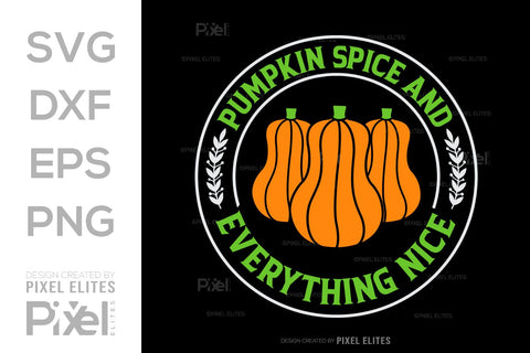 Pumpkin Spice And Everything Nice SVG Thanksgiving Bundle Happy Autumn Hello Fall Thanksgiving Quote PET 00946 SVG ETC Craft 