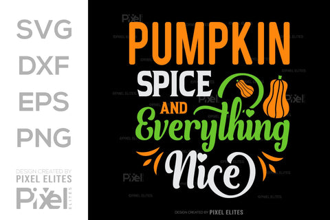 Pumpkin Spice And Everything Nice SVG Thanksgiving Bundle Happy Autumn Hello Fall Thanksgiving Quote PET 00946 SVG ETC Craft 
