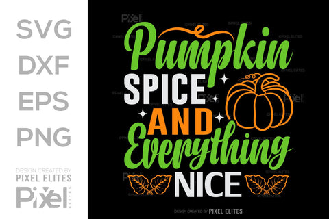 Pumpkin Spice And Everything Nice SVG Thanksgiving Bundle Happy Autumn Hello Fall Thanksgiving Quote PET 00946 SVG ETC Craft 
