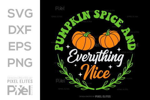 Pumpkin Spice And Everything Nice SVG Thanksgiving Bundle Happy Autumn Hello Fall Thanksgiving Quote PET 00946 SVG ETC Craft 