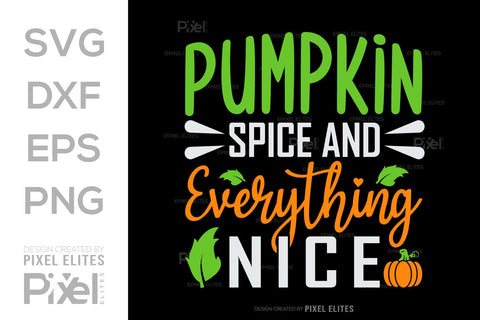Pumpkin Spice And Everything Nice SVG Thanksgiving Bundle Happy Autumn Hello Fall Thanksgiving Quote PET 00946 SVG ETC Craft 