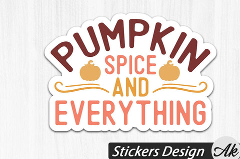 Pumpkin spice and everything Stickers Design SVG akazaddesign 