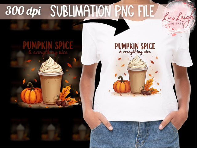 Pumpkin spice & everything nice Fall Sublimation PNG Sublimation Luvleigh Digitals 