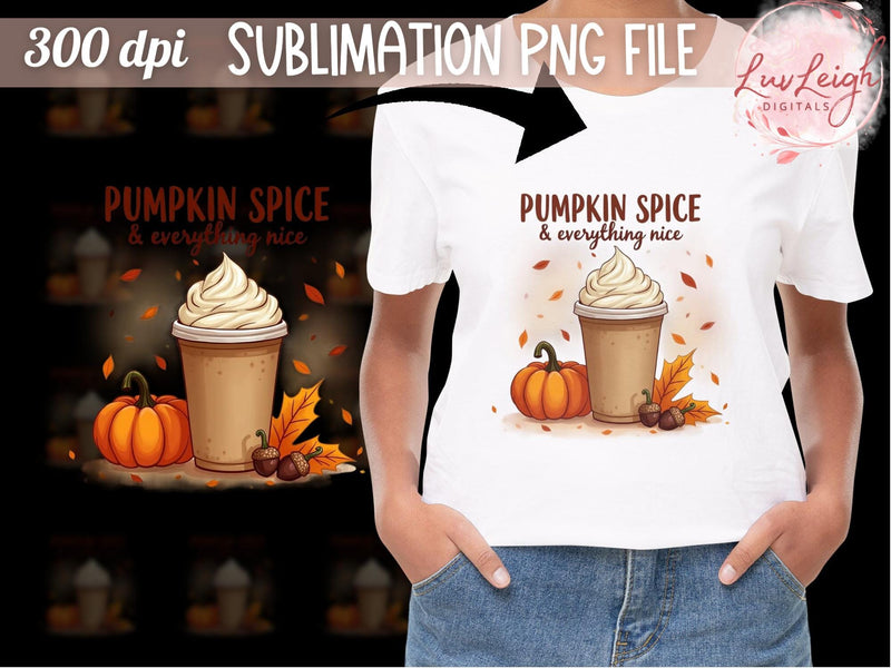Pumpkin spice & everything nice Fall Sublimation PNG Sublimation Luvleigh Digitals 