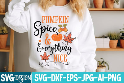 Pumpkin Spice & Everything Nice Svg Design,Pumpkin Spice & Everything Nice Sublimation Design,Pumpkin Spice & Everything Nice Quotes SVG BlackCatsMedia 