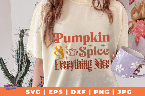 Pumpkin Spice & Everything Nice SVG | Fall T-Shirt SVG Desing | Fall SVG Design SVG Sublimatiz Designs 