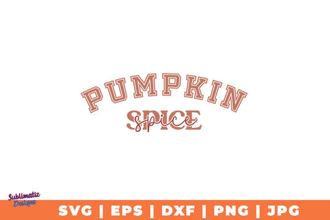 Pumpkin Spice | Fall T-Shirt SVG Desing | Fall SVG Design SVG Sublimatiz Designs 