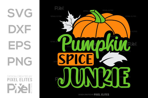 Pumpkin Spice Junkie SVG Thanksgiving Bundle Happy Autumn Hello Fall Thanksgiving Quote PET 00938 SVG ETC Craft 