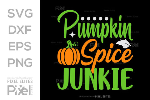 Pumpkin Spice Junkie SVG Thanksgiving Bundle Happy Autumn Hello Fall Thanksgiving Quote PET 00938 SVG ETC Craft 