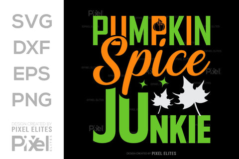 Pumpkin Spice Junkie SVG Thanksgiving Bundle Happy Autumn Hello Fall Thanksgiving Quote PET 00938 SVG ETC Craft 