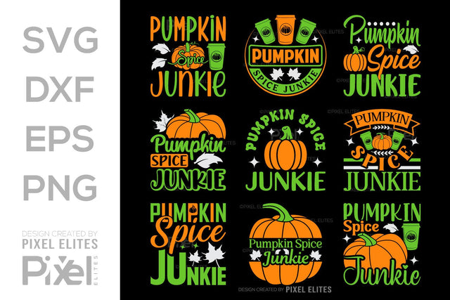 Pumpkin Spice Junkie SVG Thanksgiving Bundle Happy Autumn Hello Fall Thanksgiving Quote PET 00938 SVG ETC Craft 