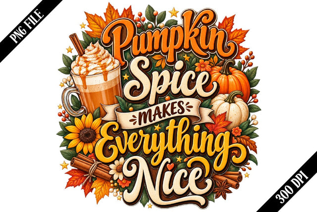 Pumpkin Spice Makes Everything Nice PNG, Pumpkin Spice PNG, Fall Sublimation PNG Sublimation shah alam 