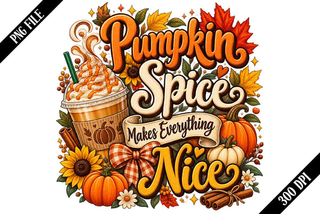 Pumpkin Spice Makes Everything Nice PNG, Pumpkin Spice PNG, Fall Sublimation PNG Sublimation shah alam 