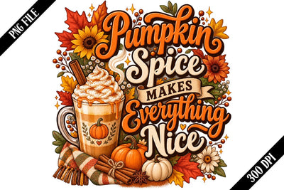 Pumpkin Spice Makes Everything Nice PNG, Pumpkin Spice PNG, Fall Sublimation PNG SVG shah alam 