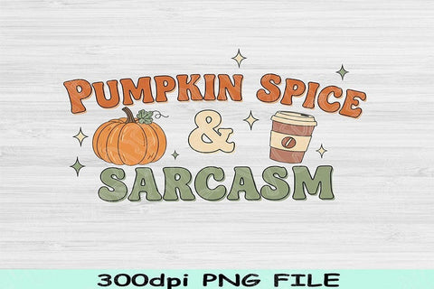 Pumpkin Spice PNG, Sarcasm Quote PNG, Funny Fall Sublimation, Autumn Coffee Clipart, Cozy Fall PNG for Shirts, Mugs, Crafts, Fall Png Design SVG TiffsCraftyCreations 